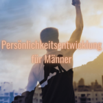 Persönlichkeitsentwicklung für Männer