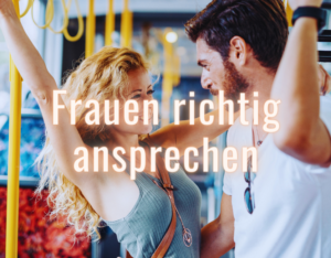frauen richtig ansprechen – Mann spricht Frau in entspannter Alltagssituation im Bus an.