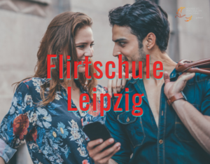 Flirtschule Leipzig.