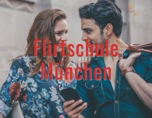 Flirtschule München.