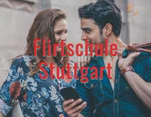 Flirtschule Stuttgart.