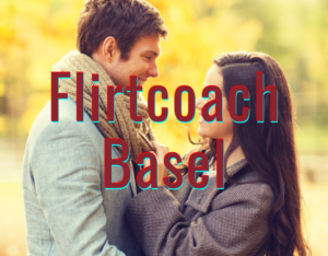 Flirtcoach Basel.