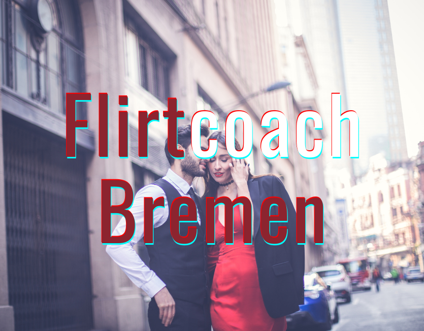 Flirtcoach Bremen.