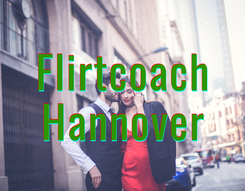 Flirtcoach Hannover.