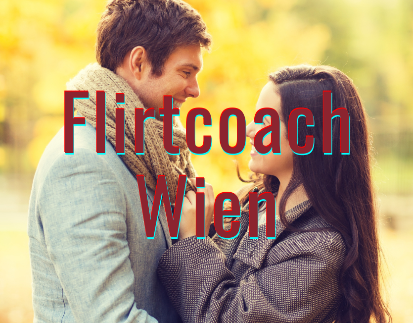 Flirtcoach Wien.