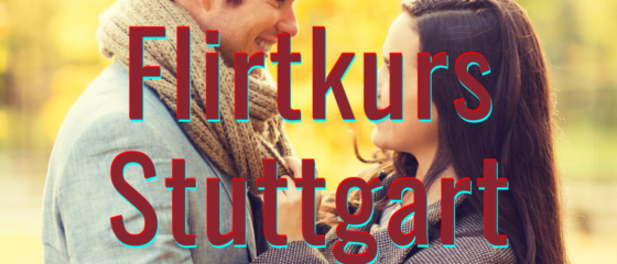 Flirtkurs Stuttgart.
