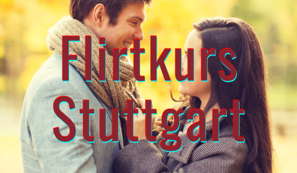 Flirtkurs Stuttgart.