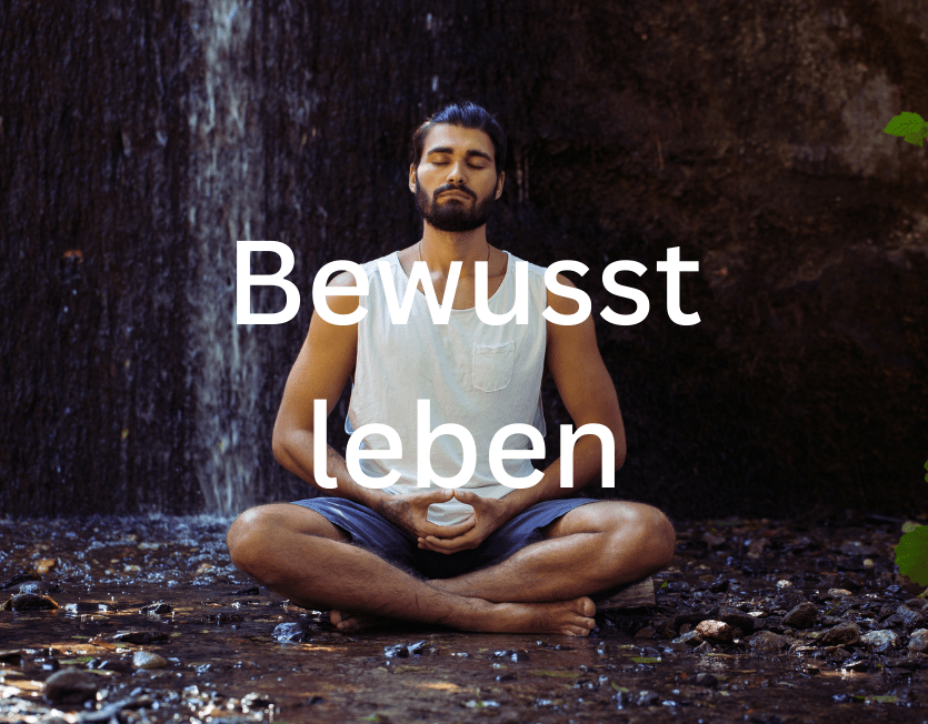 Bewusst leben: Meditation und Achtsamkeit für mehr Selbstbewusstsein.
